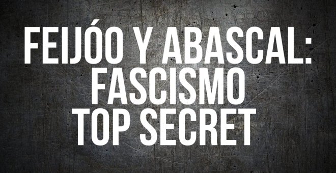 Feijóo y Abascal: fascismo top secret - Apaga y vámonos - En la Frontera, 30 de septiembre de 2022