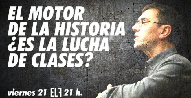 Juan Carlos Monedero: el motor de la historia ¿es la lucha de clases? - En la Frontera, 21 de octubre de 2022