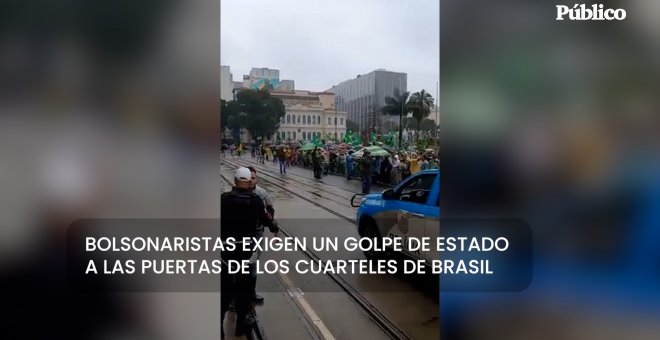 Bolsonaristas reclaman un golpe de Estado a las puertas de los cuarteles de Brasil