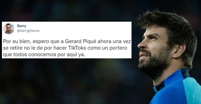 "Que no le dé por hacer Tik Tok como un portero que todos conocemos": los tuiteros despiden a Piqué tras su retirada