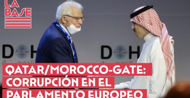 La Base #2x52 - Qatar/Morocco-Gate: corrupción en el Parlamento Europeo