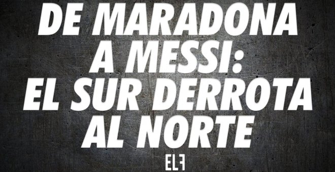 De Maradona a Messi: el sur derrota al norte - Zasca - En la Frontera, 23 de diciembre de 2022
