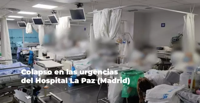 Colapso en las urgencias del Hospital La Paz: "Es un deterioro intencionado"