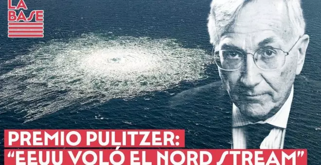La Base #2x72 - Premio Pulitzer: "EEUU voló el Nord Stream"