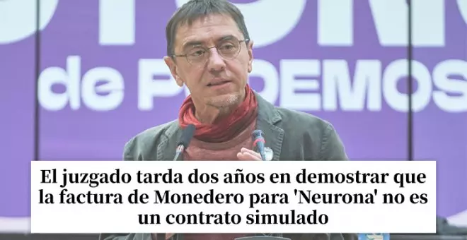 Las reacciones por otra acusación contra Podemos que se cae, ahora contra Monedero y la factura de 'Neurona': "Lo de siempre, normalidad democrática"