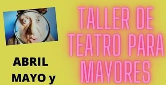 El Ayuntamiento abre las inscripciones de un taller de teatro para mayores