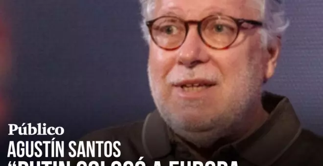 Agustín Santos, 'número dos' de Sumar: "Putin colocó a Europa bajo el umbral de una OTAN que estaba muerta"
