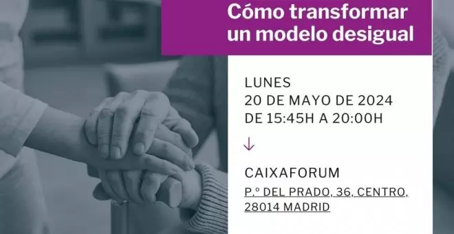¿Qué cambios necesita el modelo de cuidados en España? 'Espacio Público' y '1º de Mayo' los analizan en una jornada